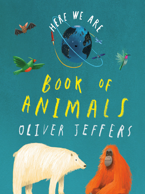 Title details for Here We Are: Book of Animals by Oliver Jeffers - Available